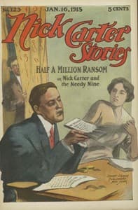 Nick Carter Stories No. 123, January 16, 1915: Half a million ransom; or, Nick Carter and the needy nine. book cover