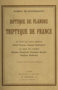 Diptyque de Flandre, triptyque de France
le peintre aux billets, le pasteur de cygnes, le broyeur de fleurs, l'inextricable graveur, la porte ouverte au jardin fermé du roi