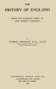 The history of England, from the earliest times to the Norman Conquest