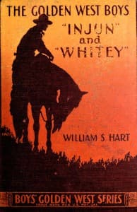 The golden west boys, "Injun" and "Whitey": a story of adventure