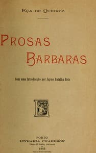 Prosas barbaras
com uma introducção por Jayme Batalha Reis.