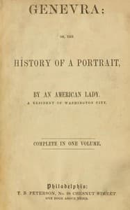 Genevra; or, the history of a portrait
by an American lady. A resident of Washington City.