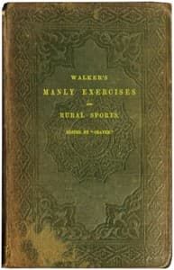 Walker's manly exercises
Containing rowing, sailing, riding, driving, racing, hunting, shooting, and other manly sports