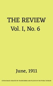 The Review, Vol. 1, No. 6, June 1911