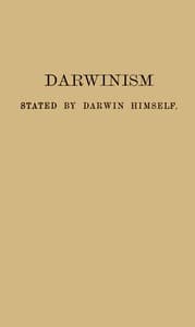 Darwinism stated by Darwin himself
Characteristic passages from the writings of Charles Darwin book cover