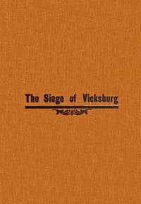 The siege of Vicksburg, from the diary of Seth J. Wells