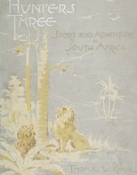 Hunters three: Sport and adventure in South Africa book cover
