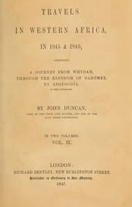 Travels in Western Africa in 1845 & 1846, Volume 2 (of 2)
comprising a journey from Whydah through the Kingdom of Dahomey to Adofoodia in the interior