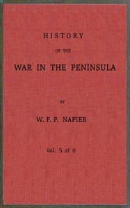 History of the war in the Peninsula and in the south of France from the year 1807 to the year 1814, vol. 5