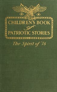 Children's book of patriotic stories: The spirit of '76