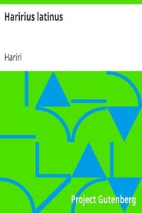 Haririus latinus
sive Mohammedis Alcasemi, filius Alii, filius Mohammedis, filius Otmani, Hariri bazrensis, haramensis, narrationes consessuum nomine celebratae