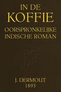 In de koffie: Oorspronkelijke Indische Roman