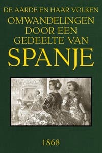 Omwandelingen door een gedeelte van Spanje
De Aarde en haar volken, 1868