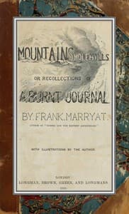 Mountains and molehills; or, Recollections of a burnt journal book cover