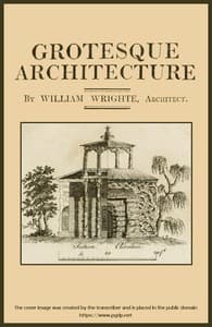 Grotesque architecture; or, rural amusement
consisting of plans, elevations, and sections, for huts, retreats, summer and winter hermitages, terminaries, Chinese, Gothic, and natural grottos, cascades, baths, mosques, moresque pavilions, grotesque and rustic seats, green houses, &c. Many of which may be executed with flints, irregular stones, rude branches, and roots of trees. The whole containing twenty-eight new designs, with scales to each. To which is added, an explanation, with the method of executing them.