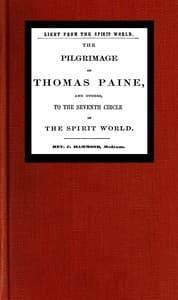 Light from the spirit world
The pilgrimage of Thomas Paine and others to the seventh circle in the spirit world