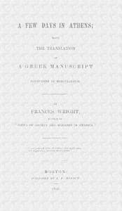 A few days in Athens
being the translation of a Greek manuscript discovered in Herculaneum