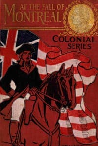 At the fall of Montreal; or, A soldier boy's final victory