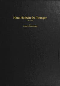 Hans Holbein the Younger, Volume 2 (of 2)