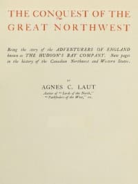 The conquest of the great Northwest, Volume 1 (of 2)
