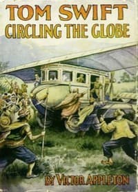 Tom Swift circling the globe; or, The daring cruise of the Air Monarch book cover