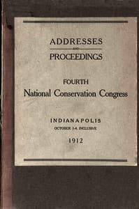 Proceedings [of the] fourth National Conservation Congress [at] Indianapolis, October 1-4, 1912 book cover