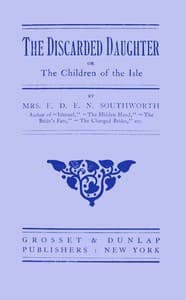 The discarded daughter; or, The children of the isle book cover