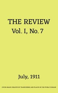 The Review, Vol. 1, No. 7, July 1911