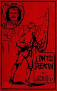 On to Pekin; or, Old Glory in China book cover