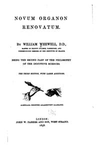 Novum organon renovatum
Being the second part of the philosophy of the inductive sciences