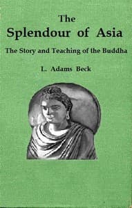 The splendour of Asia: The story and teaching of the Buddha book cover