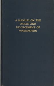 A manual on the origin and development of Washington