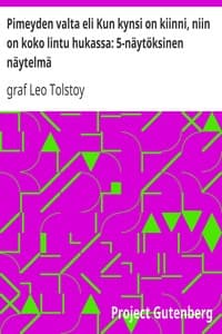 Pimeyden valta eli Kun kynsi on kiinni, niin on koko lintu hukassa: 5-näytöksinen näytelmä book cover