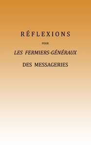 Réflexions pour les fermiers-généraux des messageries