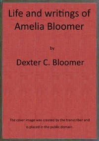 Life and writings of Amelia Bloomer