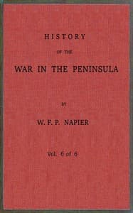 History of the war in the Peninsula and in the south of France from the year 1807 to the year 1814, vol. 6