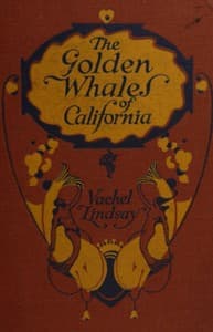 The golden whales of California, and other rhymes in the American language