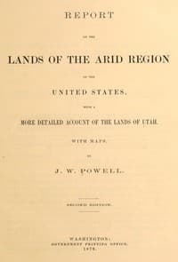 Report on the lands of the arid region of the United States, with a more detailed account of the lands of Utah