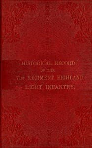 Historical record of the 71st Regiment Highland Light Infantry
