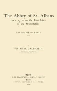 The Abbey of St. Albans from 1300 to the dissolution of the monasteries