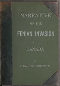 Narrative of the Fenian invasion of Canada