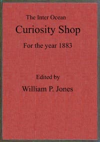 The inter ocean curiosity shop for the year 1883