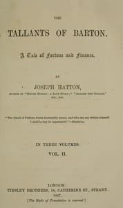 The Tallants of Barton, vol. 2 (of 3): A tale of fortune and finance