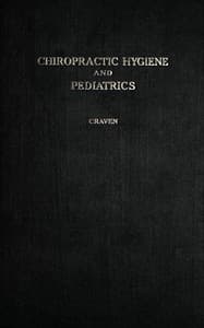 A text-book on hygiene and pediatrics from a chiropractic standpoint