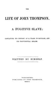 The life of John Thompson, a fugitive slave book cover