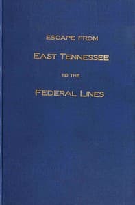 Escape from East Tennessee to the federal lines