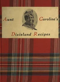 Aunt Caroline's Dixieland recipes