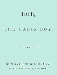 Bob, the cabin-boy