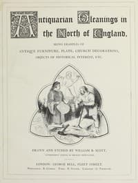 Antiquarian gleanings in the North of England