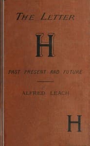 The letter H, past, present, and future